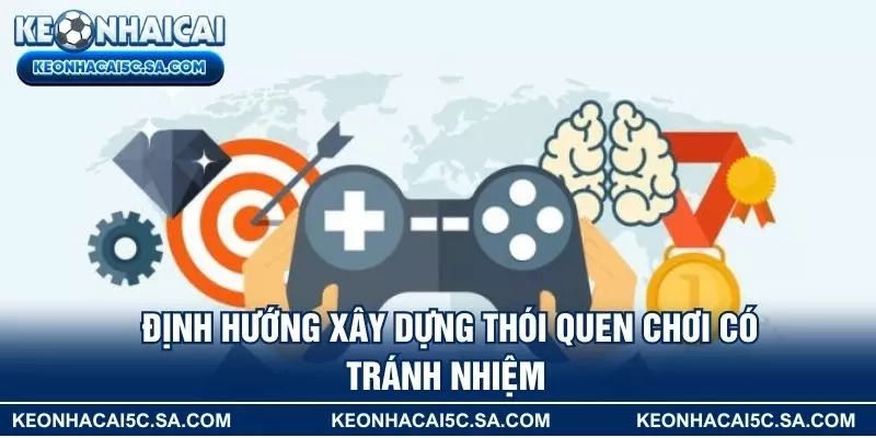 Định hướng xây dựng thói quen chơi có trách nhiệm 