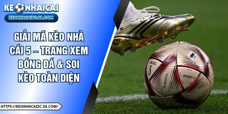giải mã kèo nhà cái 5