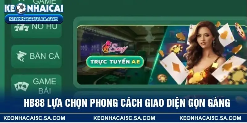 HB88 lựa chọn phong cách giao diện gọn gàng